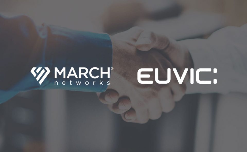 Euvic and March Networks strategic partnership
